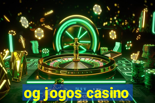 og jogos casino